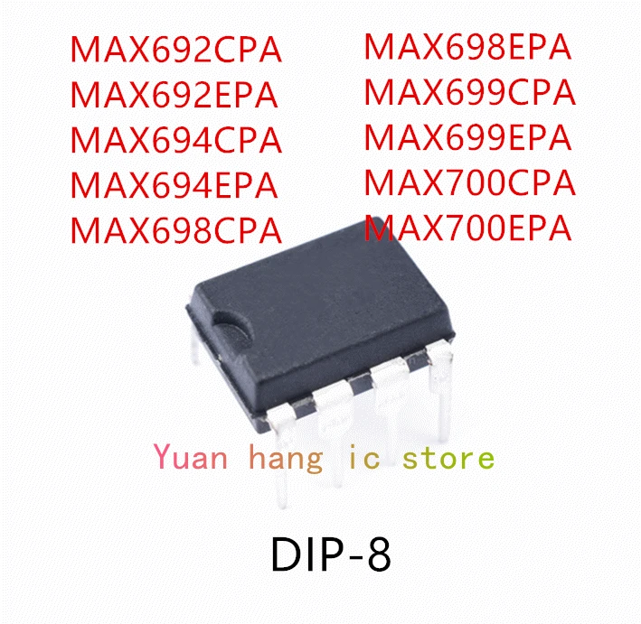 10PCS MAX692CPA MAX692EPA MAX694CPA MAX694EPA MAX698CPA MAX698EPA MAX699CPA MAX699EPA MAX700CPA MAX700EPA IC