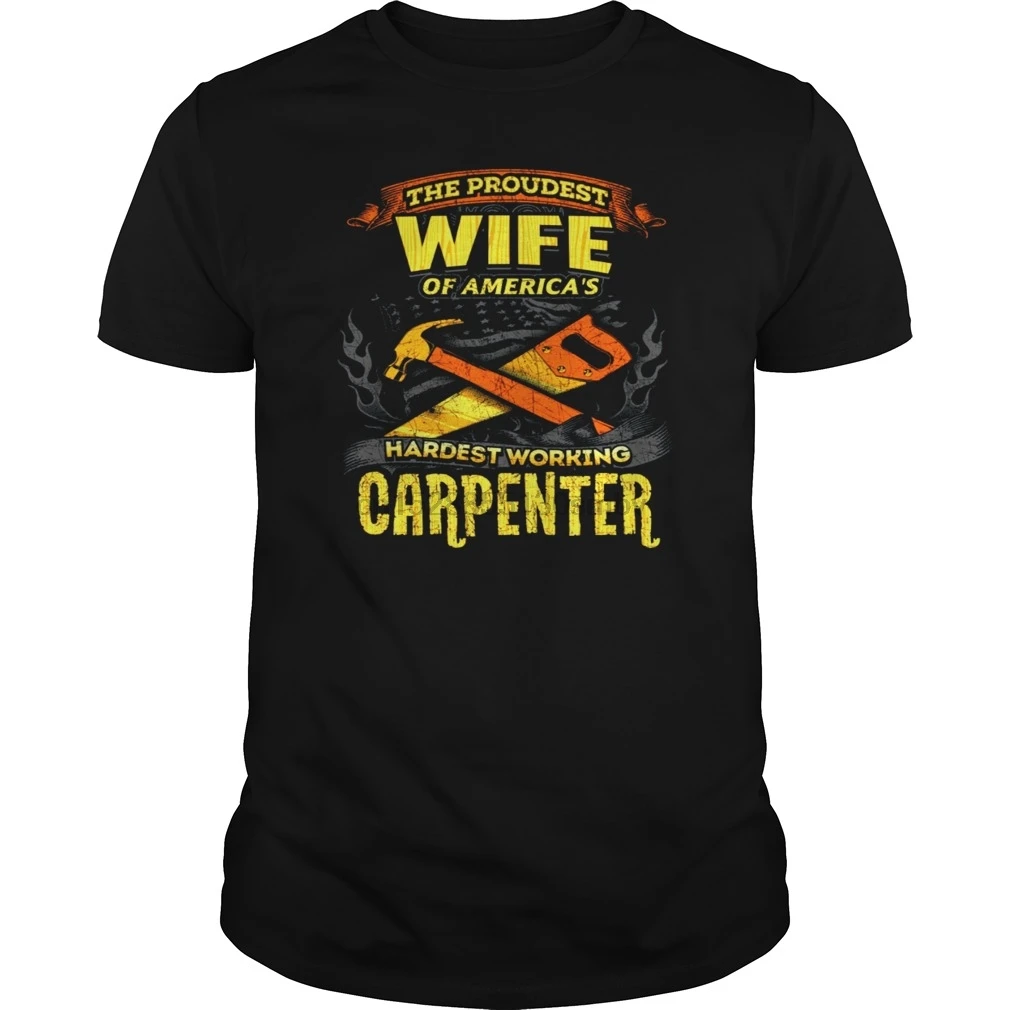 

Men tshirt Carpenter hard working cool women T-Shirt tees top