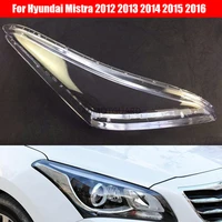 car headlamp lens for hyundai mistra 2012 2013 2014 2015 2016 car replacement auto shell cover