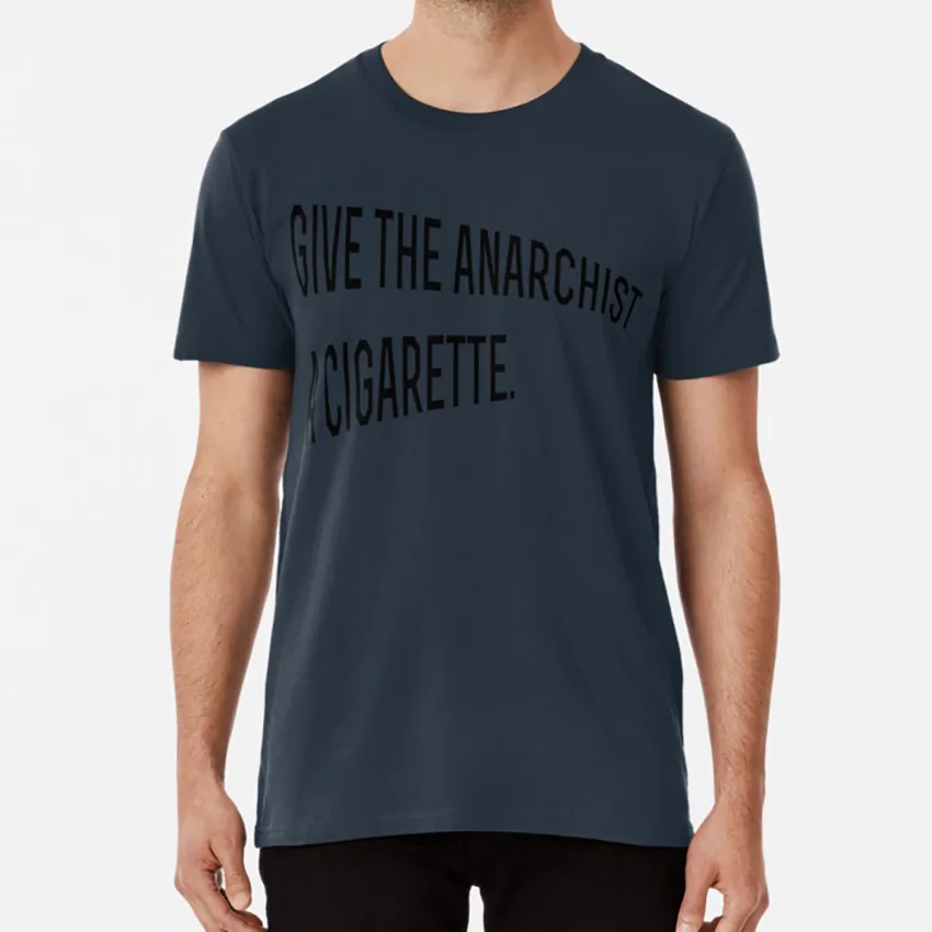 

Give the Anarchist a Cigarette - Bob Dylan Quote T shirt bob dylan chumbawumba mick farren anarchist cigarette give