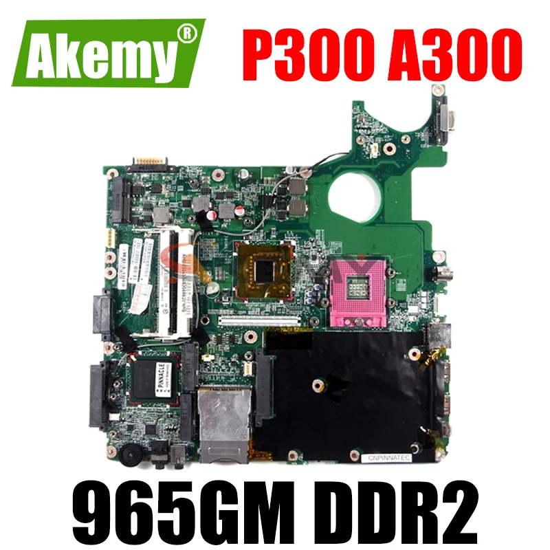 

Материнская плата AKEMY для ноутбука toshiba satellite P300 A300 A000032160 DABL5SMB6E0 intel 965GM DDR2, материнская плата