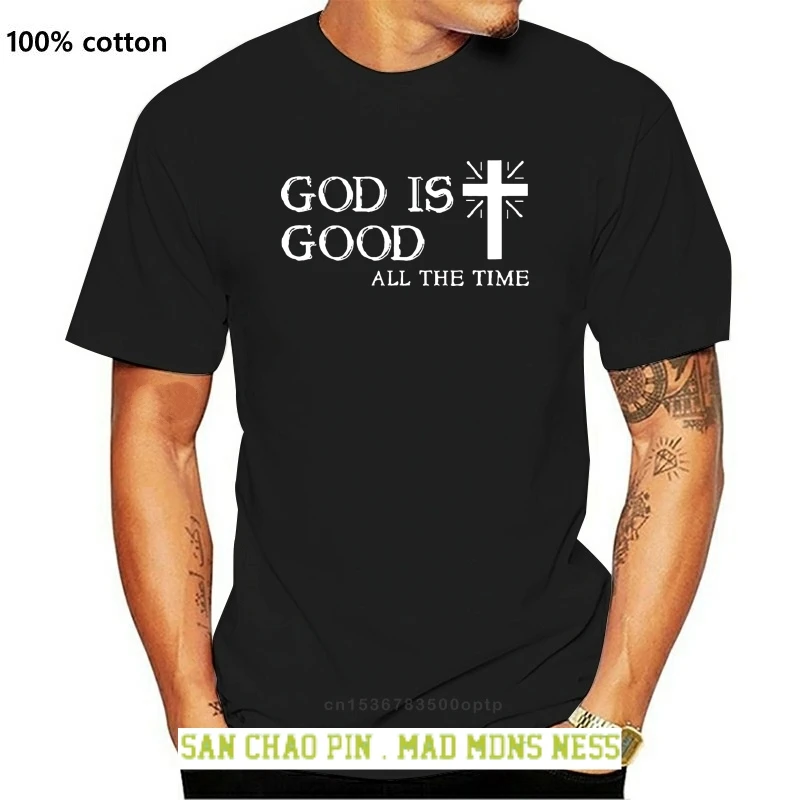 

God Is Good All The Time Christian t-shirt Clothes 2019 t shirt Men t shirt Cartoon t-shirt Hot Sale Newest Top Tees
