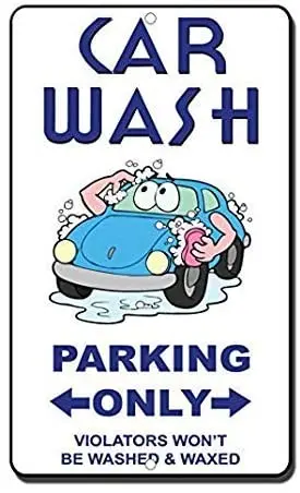 

Car Wash Parking Only Violators Wont Be Washed Waxed Novelty Funny Metal Sign