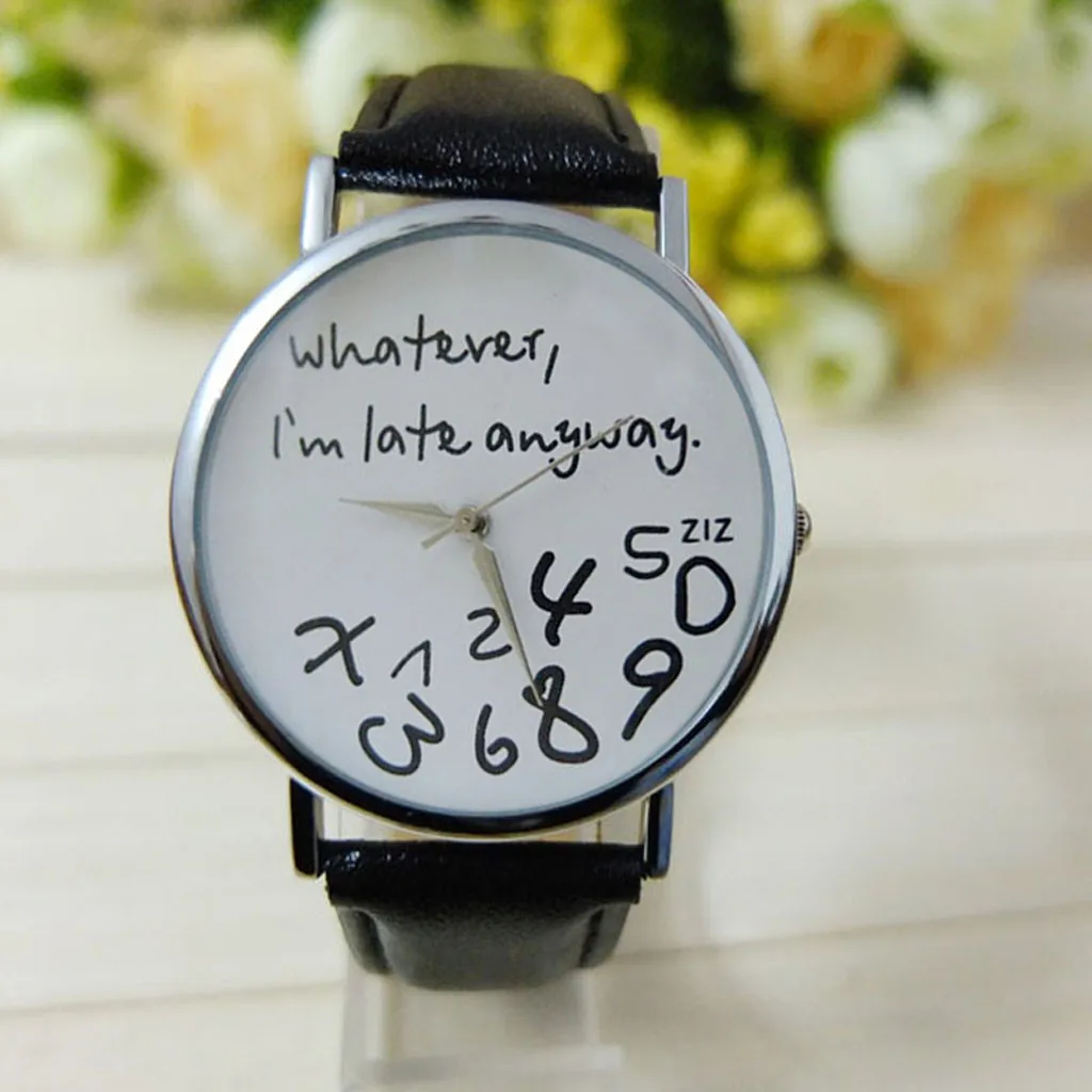 Whatever I am Late Anyway Letter Pattern Leather Men Women Watches Fresh New Style Woman Wristwatch Lady Watch Montre femme | Наручные