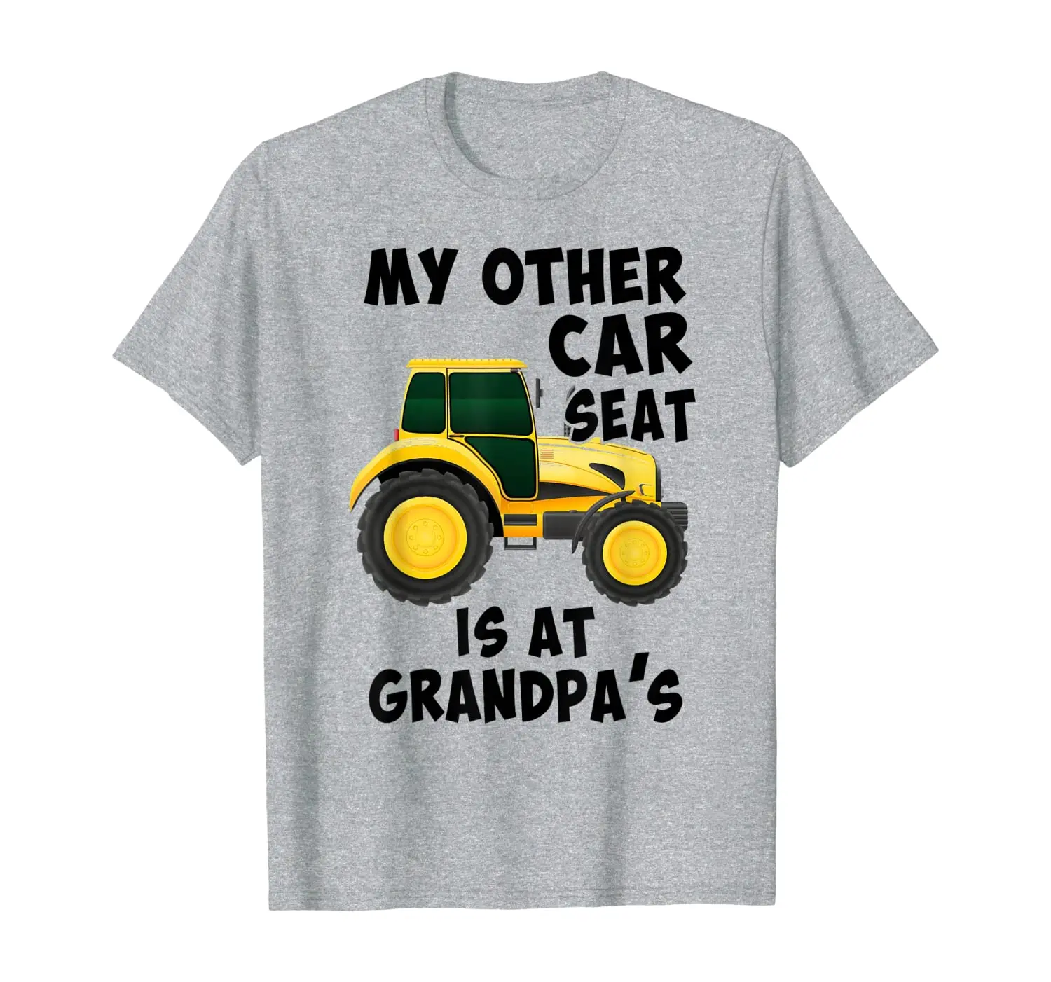 

Farmer My Other Car Seat Is At Grandpa'S T-Shirt