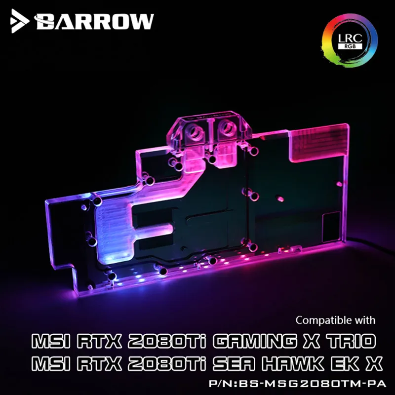 

BARROW BS-MSG2080TM-PA, full-coverage graphics card water cooling block for MSI RTX2080Ti Game X Trio / RTX2080Ti Seahawk EK X