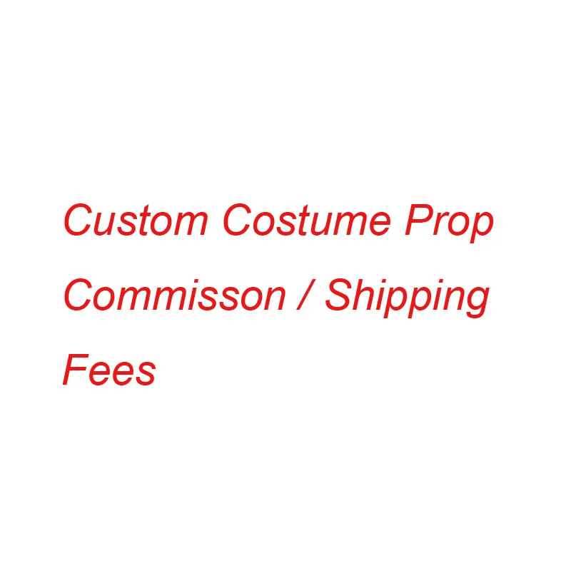 Пользовательские косплей костюм реквизит комиссионные/стоимость доставки |