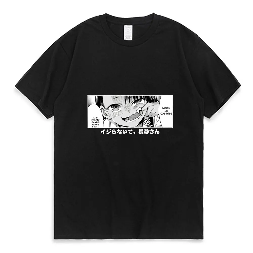 

Anime Print Don't Toy with Me Miss Nagatoro Nagatoro Tshirt New Graphic Man Funny Summer Men's Clothing Cotton T Shirt Unisex