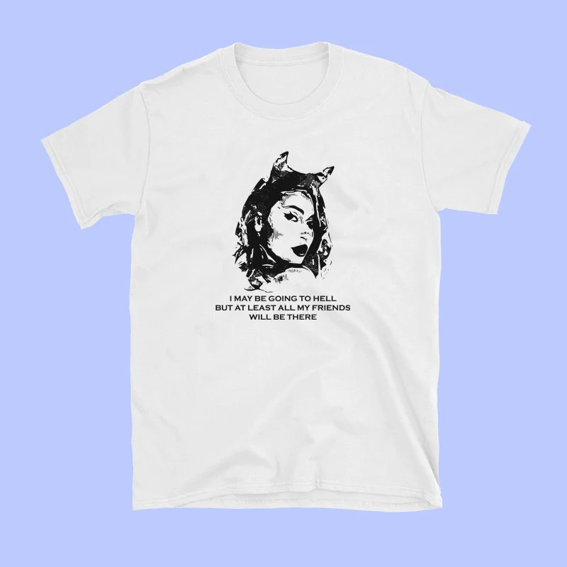 

Going To Hell Women T Shirt Sassy Cute Grunge Graphic Tee Summer Cotton Casual Short Sleeve Tshirt Vintage Fashion Hipster Top