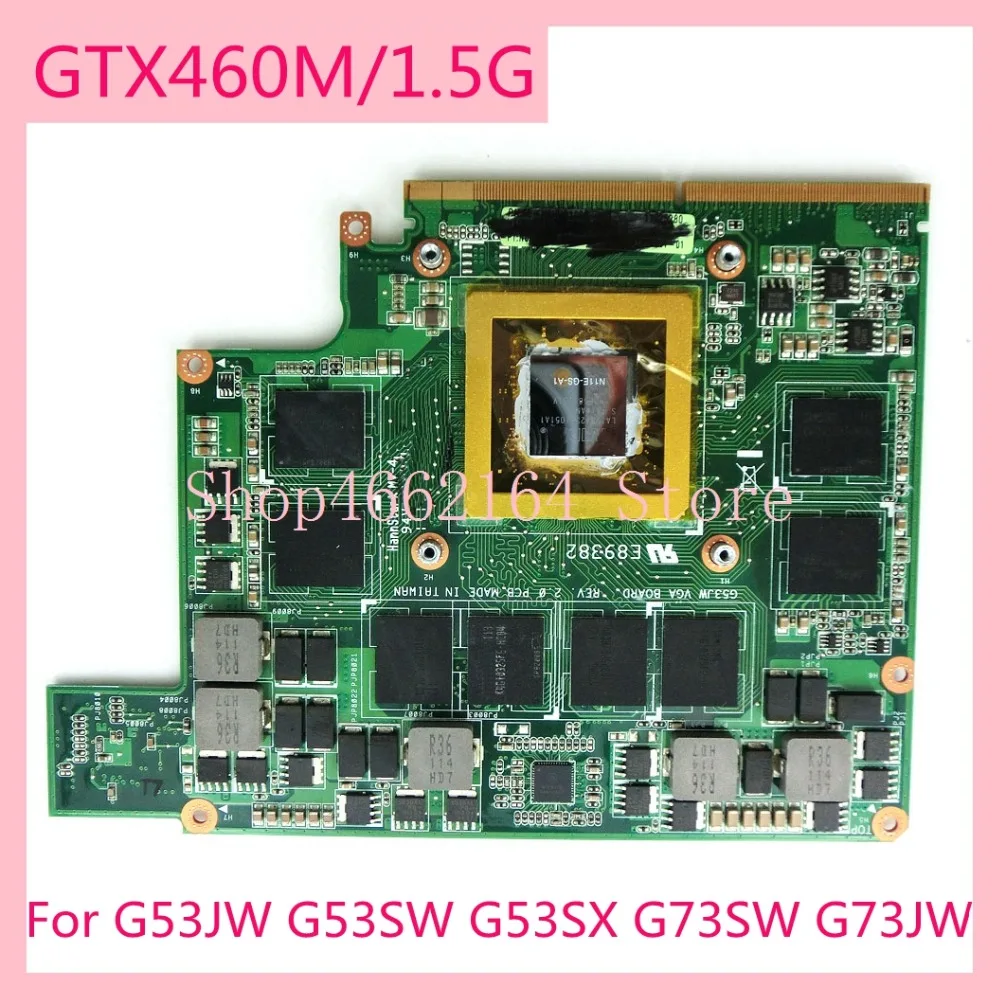 GTX460M/1 5 GB N11E GS A1 VGA Видеокарта для ASUS G53JW G53SW G53SX G73SW G73JW Материнская плата ноутбука