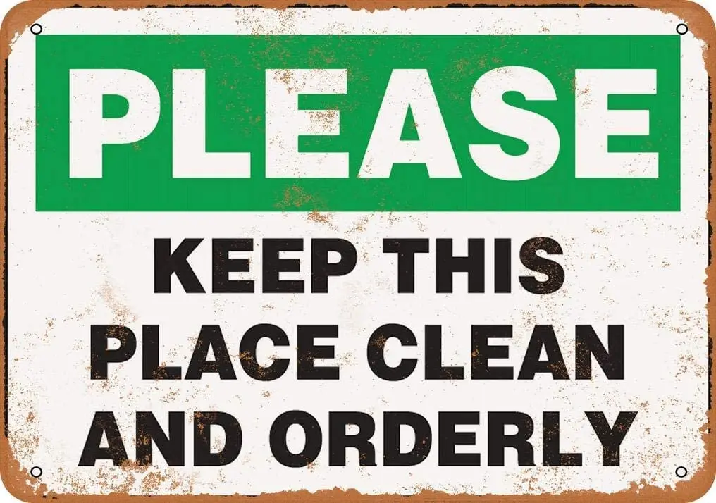 

20x30 cm Tin Sign Please Keep This Place Clean and Orderly Re Vintage Look Metal Sign 8x12 Inch