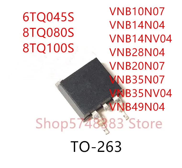 10 шт. 6TQ045S 8TQ080S 8TQ100S VNB10N07 VNB14N04 VNB14NV04 VNB28N04 VNB20N07 VNB35N07 VNB35NV04 VNB49N04 TO 263|Аксессуары для