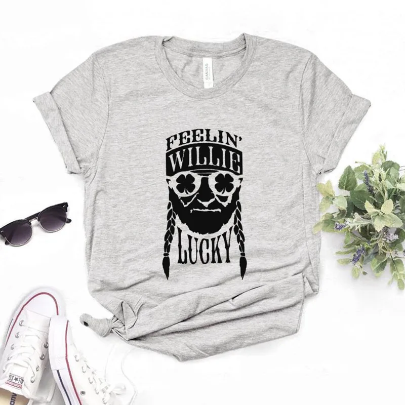 

Feelin' Willie Lucky Women tshirt Cotton Casual Funny t shirt Gift For Lady Yong Girl Top Tee Drop Ship S-941