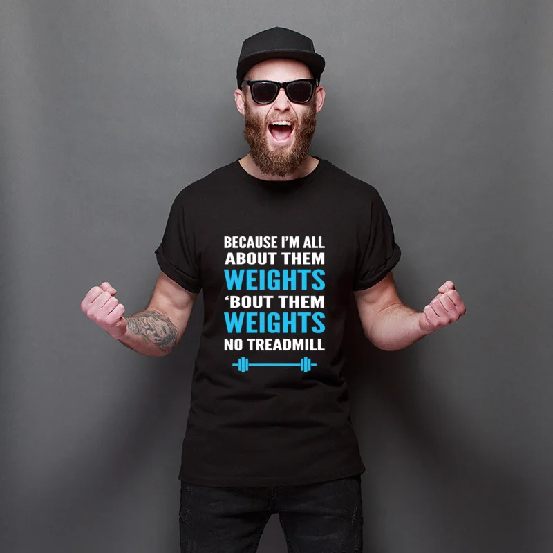 

Because I Am All About Them Weights No Treadmill Funky High Quality Tops Shirt Fitted Personalized Tee Shirt Plain Fashionable