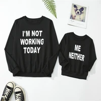 2021im not woring today letter printed spring family matching clothes outfits long sleeve sweatshirt for mom baby girl son tops