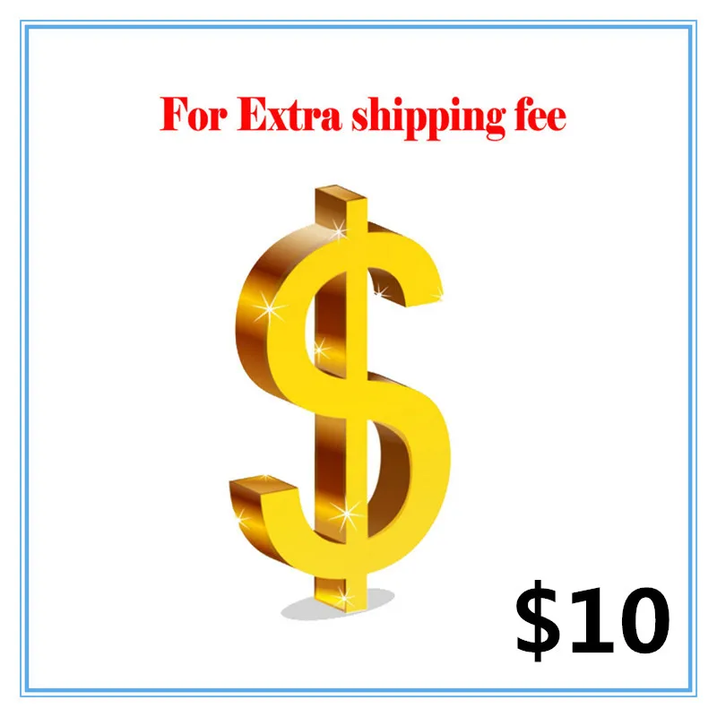 

$10 shipping fee extra fee