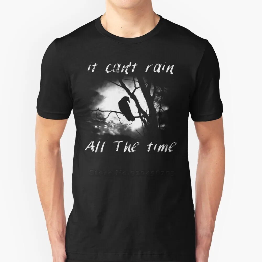 

Can'T Rain All The Time Sleeve Short T Shirt Streetswear Harajuku Summer High Quality T-Shirt Tops Awesome Cool Vector Parody