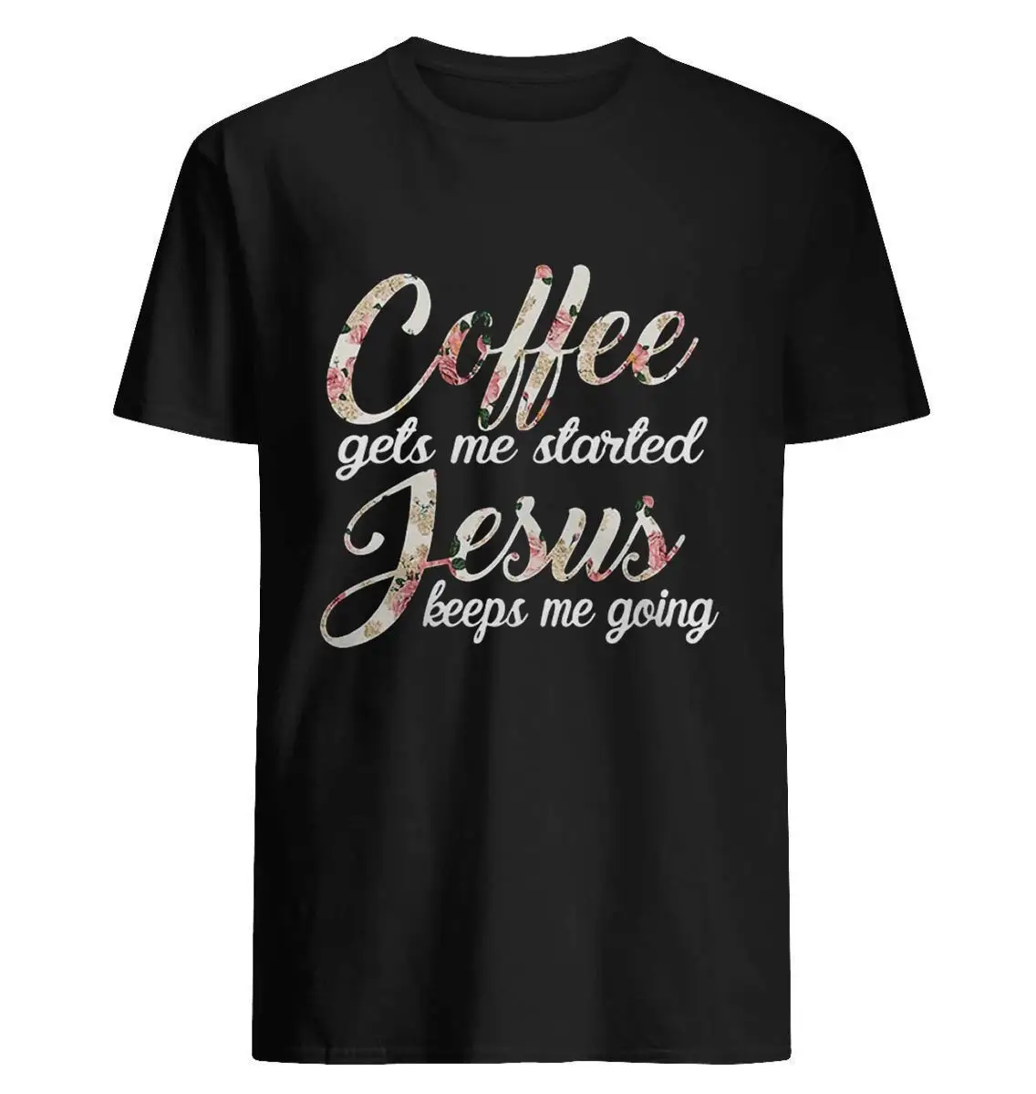 Coffee gets me started Jesus Keep going футболка унисекс для мужчин и женщин |