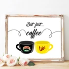 Постеры с изображением Но первый кофе, Wall-Art на холсте, принты Друзья в центре и Девушки из Гилмора, ТВ-шоу, декор для гостиной