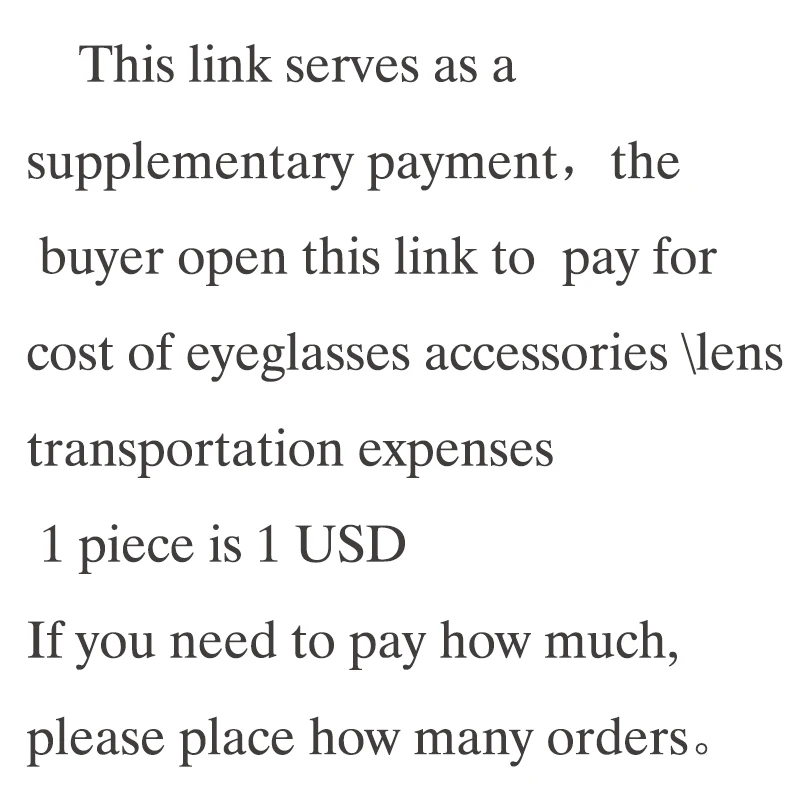 This link for The buyer pay for transportation packaging eyeglasses accessories and lens costs additional logistics and transportation costs（shopping）