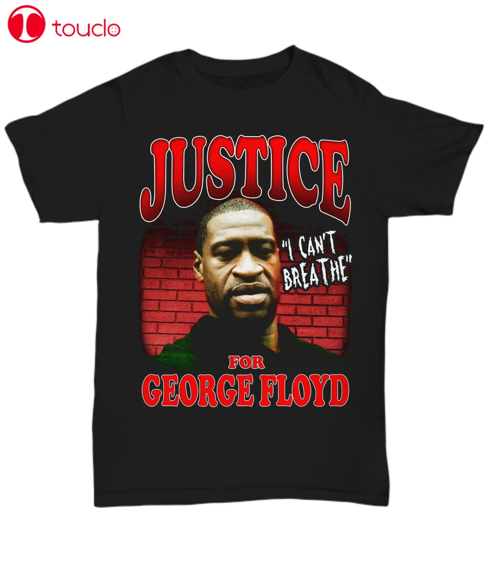 

Justice For George Floyd T-Shirt I Cant Breathe Black Lives Matter - Unisex Tee Unisex Women Men Tee Shirt
