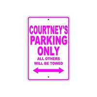 courtneys parking only all others will be towed name caution warning notice aluminum metal sign