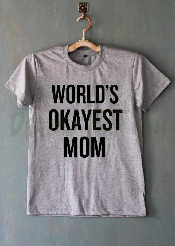 Футболка с надписью World's Okayest Mom футболка унисекс большие размеры и Colors