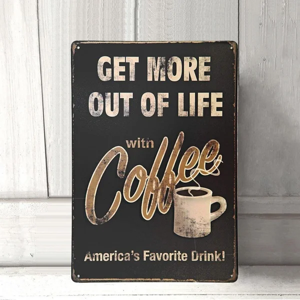 

Оловянный плакат «получите больше жизни» с кофе, плакат для дома, настенный плакат, металлический жестяной знак 20*30 см