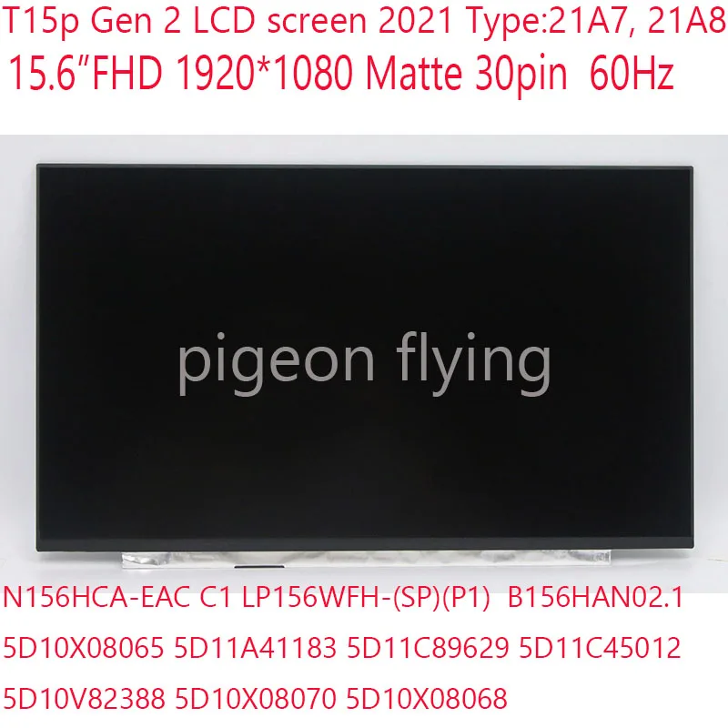 

ЖК-экран T15p N156HCA-EAC C1 LP156WFH-(SP)(P1) B156HAN02.1 для ноутбука Thinkpad T15P Gen 2 21A7 21A8 15,6 дюймов матовый 30pin FHD