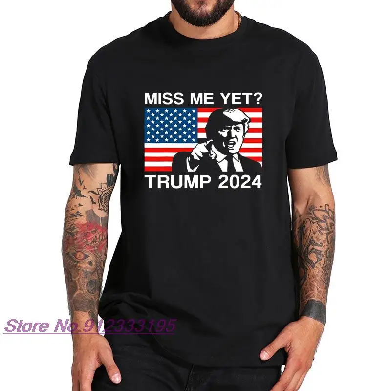 

Miss Me Yet Trump 2024 T Shirt Take America Back 2024 Trump Lover Tee Summer 100% Cotton Comfortable Tops EU Size