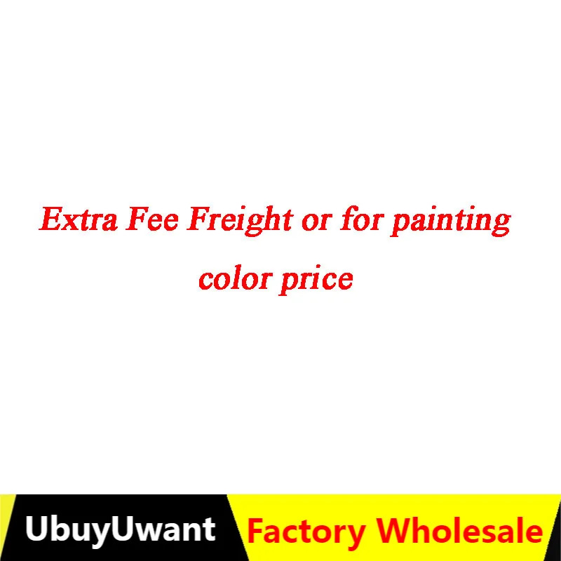 

Extra Fee Freight or For painting color price spread fill pay Do not belong to the sale