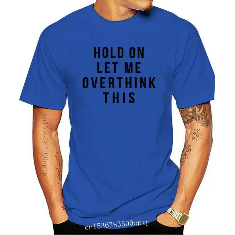 

New HOLD ON LET ME OVERTHINK THIS T-shirt cotton tees 90s fashion women tops quote shirt grunge aesthetic slogan goth t shirt-J0