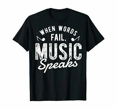 

Funny Shirt When Words Fail Music Speaks Gift Shirt Short Sleeve T-Shirt S-4XL