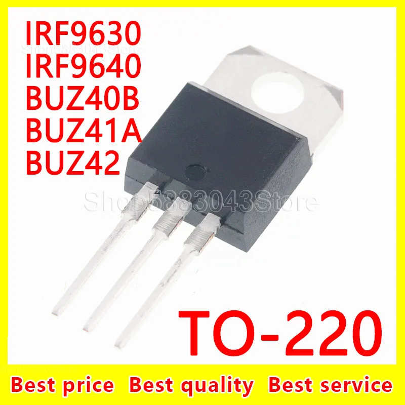 

(10pcs)100% New Original IRF9630 IRF9640 BUZ40B BUZ41A BUZ42 TO-220 Chipset