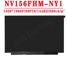 Laptop LCD Screen NV156FHM-NY1 For ASUS FX505 FX505GE GD GM 144hz 72% NTSC Micro Edge 15.6 Inch IPS LCD 30pins EDP 1920*1080
