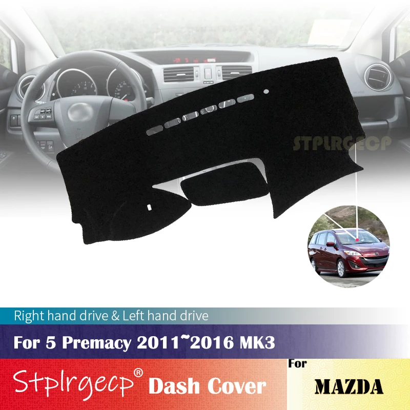 

for Mazda 5 Premacy 2011~2016 MK3 Anti-Slip Dashboard Cover Protective Pad Car Accessories Sunshade Carpet 2015 2014 2013 2012