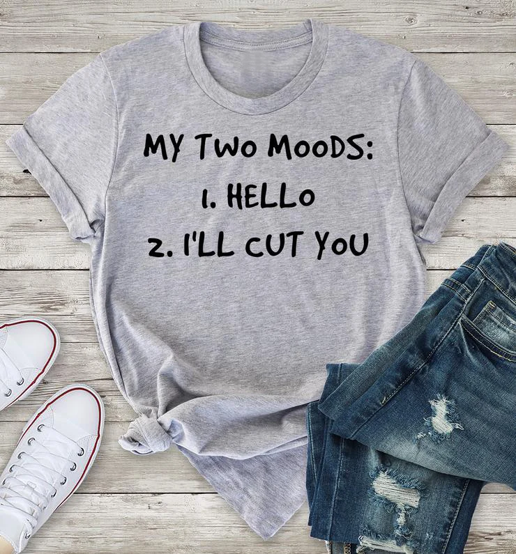 

Top My Two Moods Hello Ill Cut You T-Shirt Funny Quote Casual Camisetas Aesthetic Vintage Grunge Graphic Tshirt Top Tee