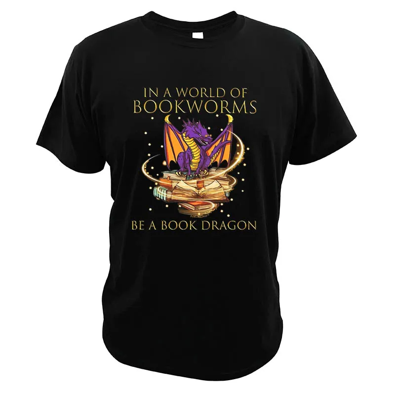 Футболка в стиле World Of BOOKWORM Be A Book-Dragon Классическая футболка с цифровой печатью