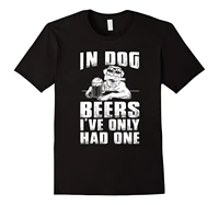 in dog beers ive only had one t shirt male harajuku top fitness brand clothing t shirts casual cotton high quality personality