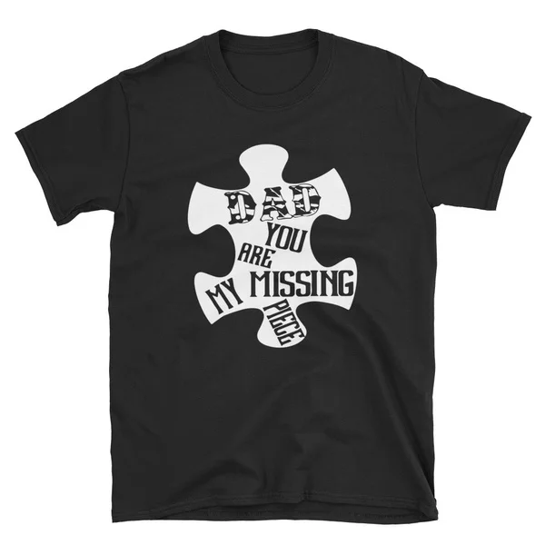

Dad You Are My Missing Piece T-Shirt