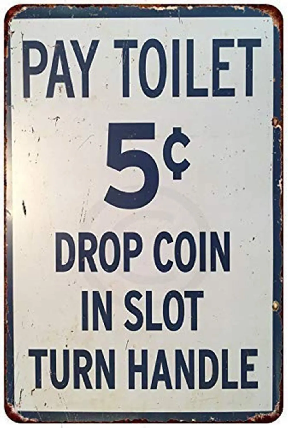 

Pay Toilet 5 Cent Look Retro Metal Tin Sign Plaque Poster Wall Decor Art Shabby Chic Gift Suitable 12x8 Inch