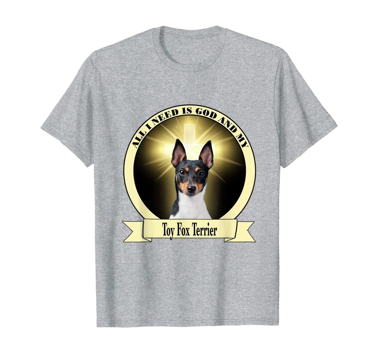 God and my Toy Fox Terrier T-shirt