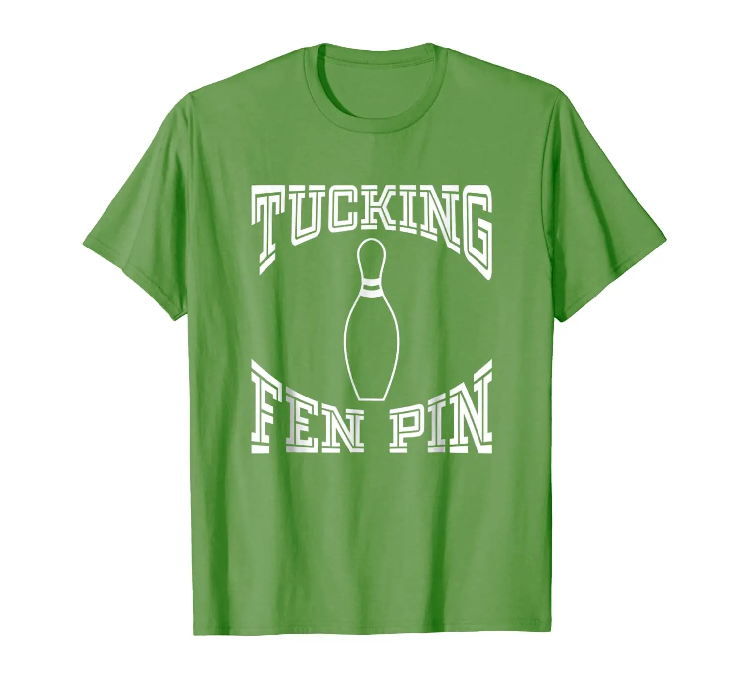 

Tucking Fen Pin Funny Bowling Shirt League T-Shirt Ten Pin