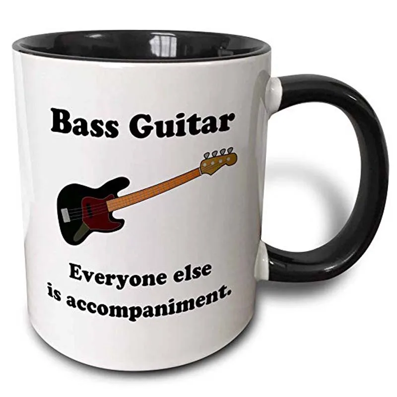 

Funny Coffee Mug Bass guitar everyone else is just accompaniment Two tone black mug 11 oz White