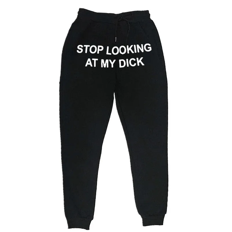 

2020 Hip Hop Sweat Pants Men Women Joggers Stop Looking At My Dick Sweatpants Print High Waist TrousersHippie Trousers Men