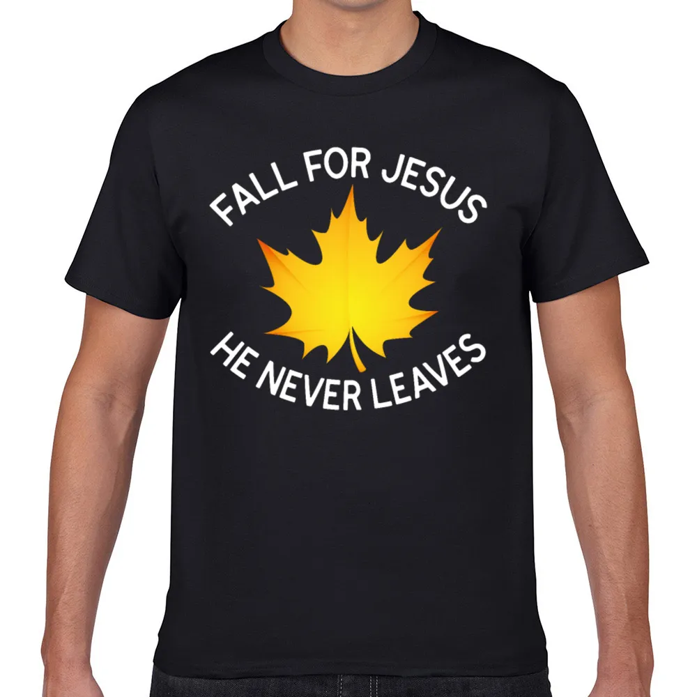 

Tops T Shirt Men christian autumn fall for jesus he never leaves Hip Hop Vintage Geek Short Male Tshirt XXXL