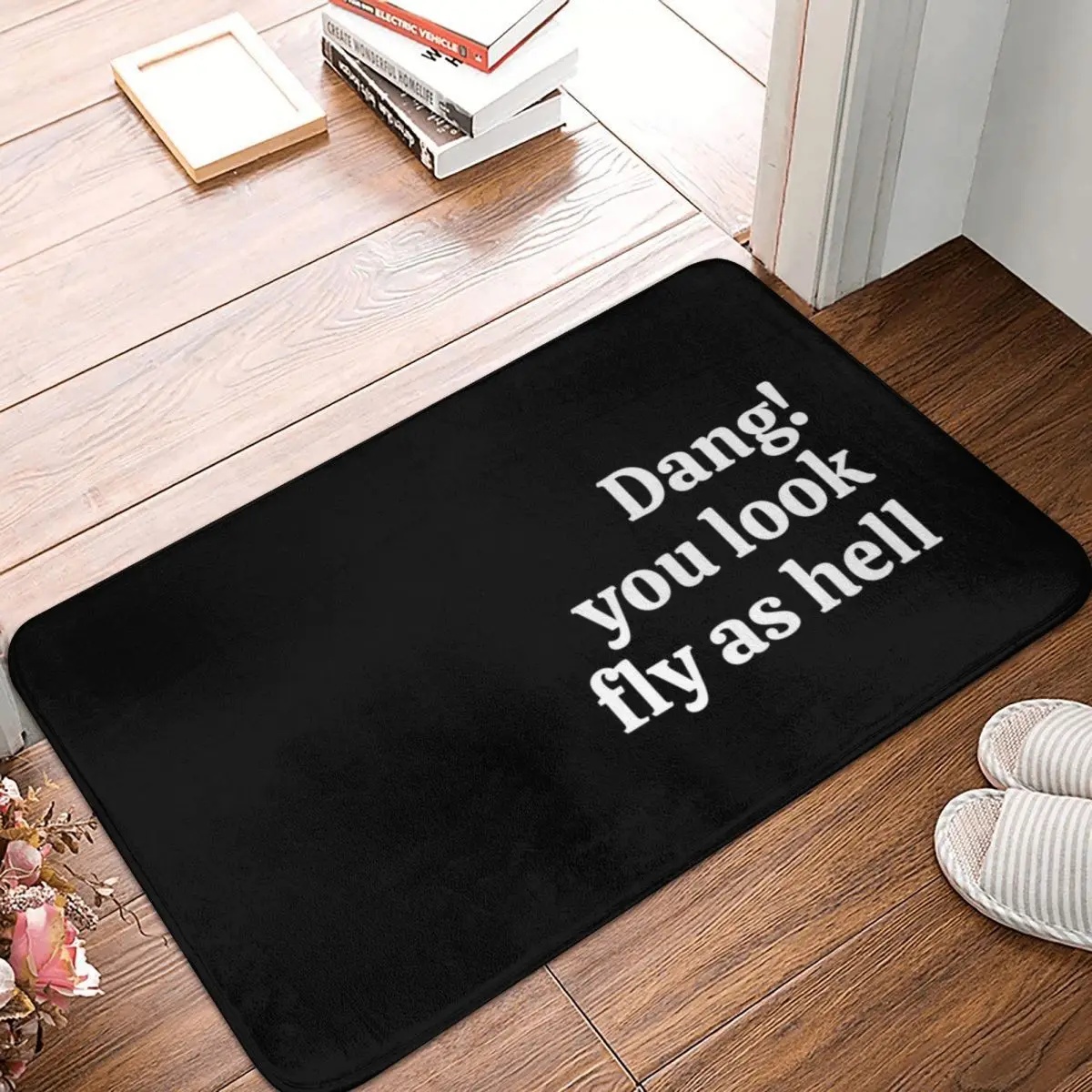 

Dang You Look Fly As Hell Doormat Carpet Mat Rug Polyester PVC Anti-slip Floor Decor Bath Bathroom Kitchen Bedroom 40*60