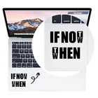 Если не сейчас, то в тех случаях, когда цитата трекпад наклейка для ноутбука наклейки для MacBook Air Pro Retina 11, 12, 13, 15 дюймов Mac Book арт сенсорной панели кожи