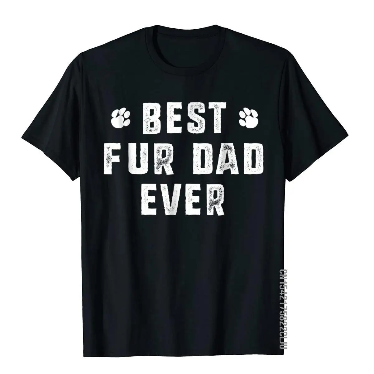 

Best Fur Dad Ever Funny Sayings Novelty Men T-Shirt Tops Tees Fashion Summer Cotton Men's T Shirts 3D Printed