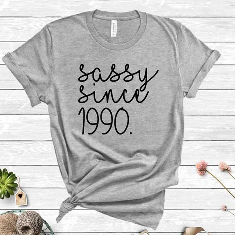 Рубашка Sassy Sice 1990 для нее на 30 й день рождения фанаты подарок с буквенным принтом